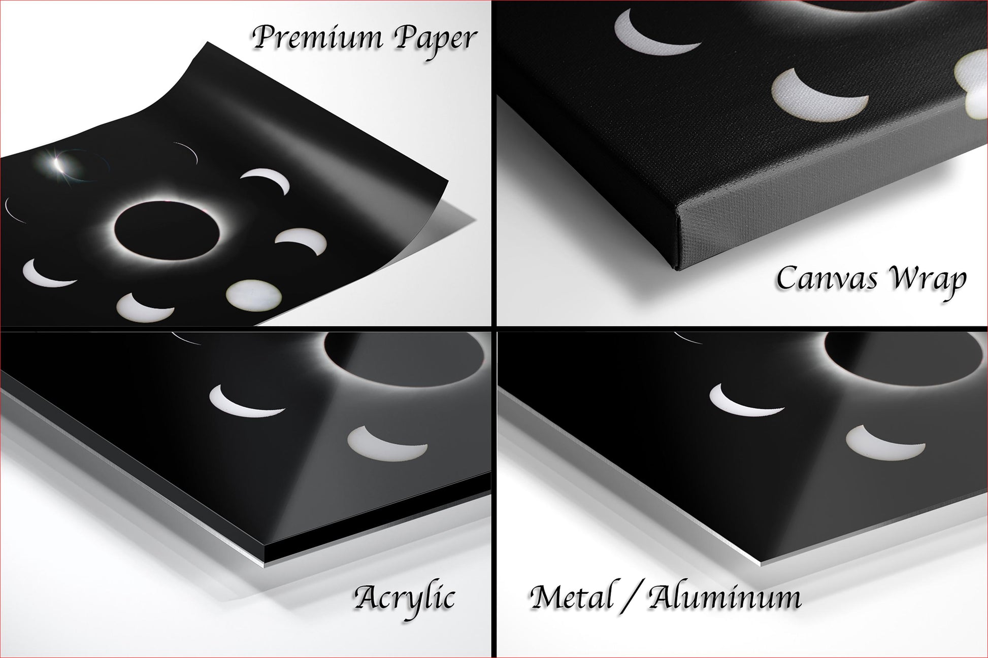 The image is a collage of four different images, each depicting a black and white celestial object, such as a crescent moon or a solar eclipse. The images are labeled as "Premium Paper", "Canvas Wrap", "Acrylic", and "Metal/Aluminum" to describe the materials used in the artwork.